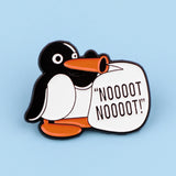 Nooot Nooot Penguin Pin