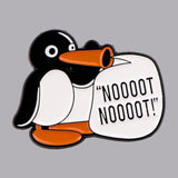 Nooot Nooot Penguin Pin